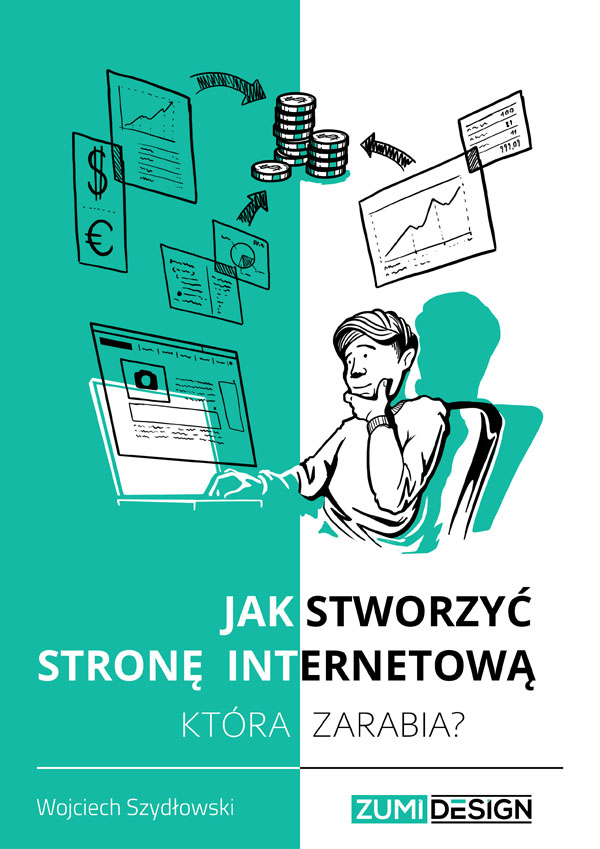 Poradnik jak stworzyć stronę internetową która zarabia